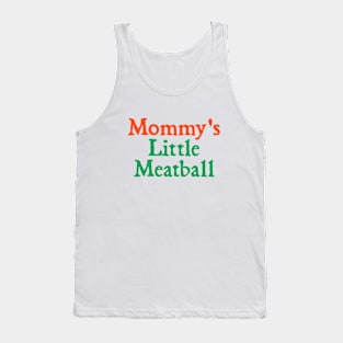 Mommy's Little Meatball Tank Top